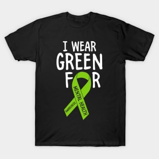 I Wear Green For Mental Health Awareness Month T-Shirt